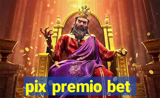 pix premio bet